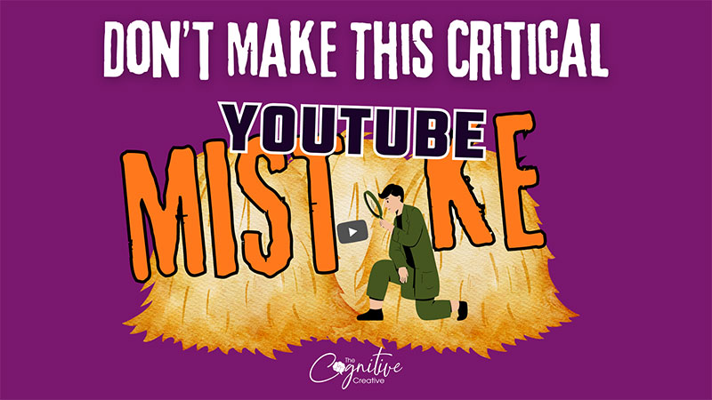 Don’t Make This Critical YouTube Mistake